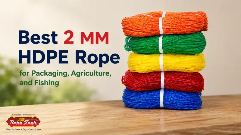 Best 2 MM HDPE Rope for Packaging, Agriculture, and Fishing