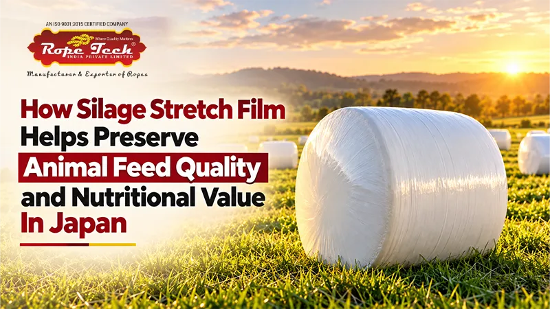 How Silage Stretch Film Helps Preserve Animal Feed Quality and Nutritional Value in Japan