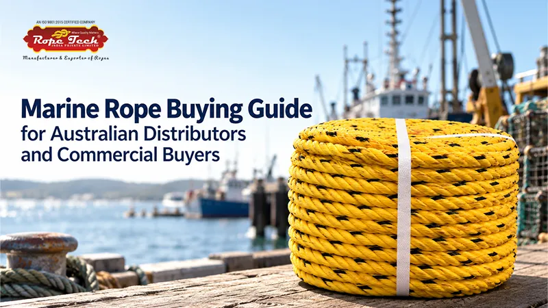 Marine Rope Buying Guide for Australian Distributors and Commercial Buyers