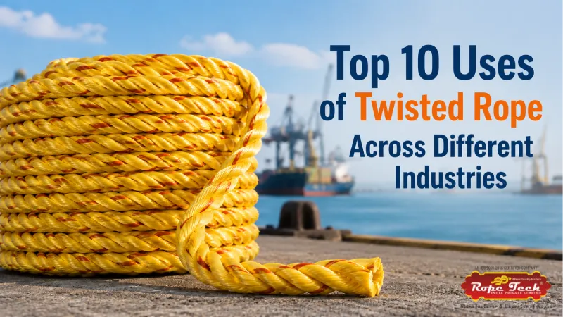 Top 10 Uses of Twisted Rope Across Different Industries