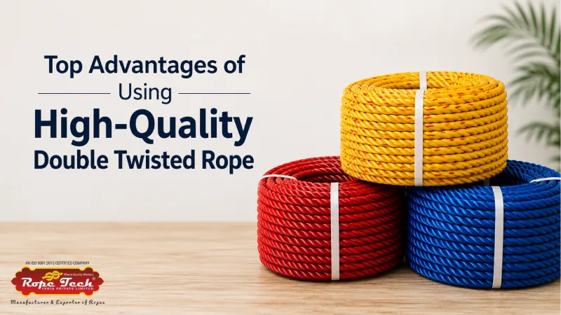 Top Advantages of Using High-Quality Double Twisted Rope
