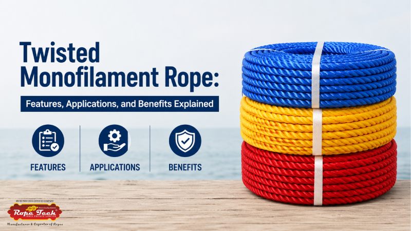 Twisted Monofilament Rope: Features, Applications, and Benefits Explained