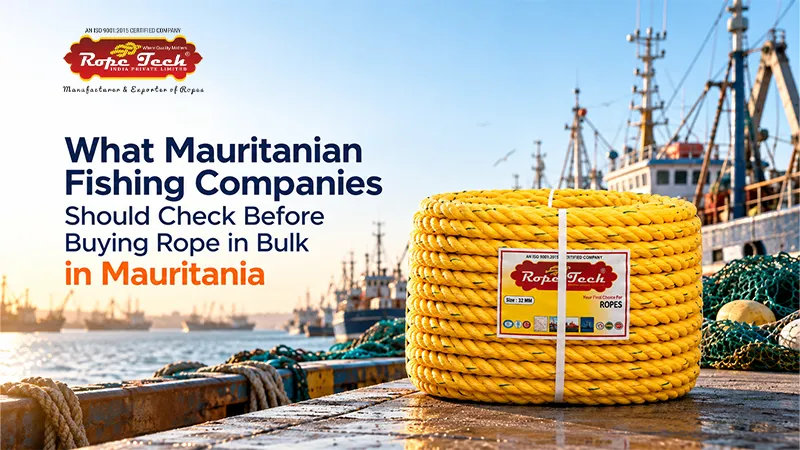 What Mauritanian Fishing Companies Should Check Before Buying Rope in Bulk