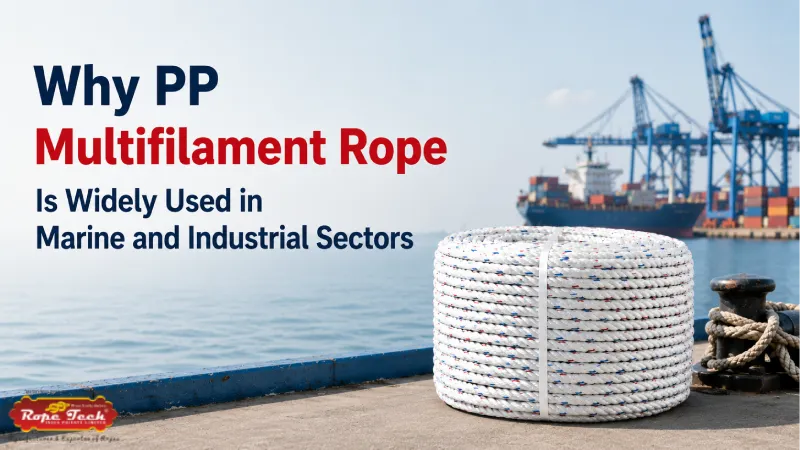 Why PP Multifilament Rope Is Widely Used in Marine and Industrial Sectors